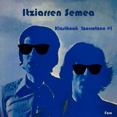 Itziarren Semea Remix - Klasikoak Izorratzen #1