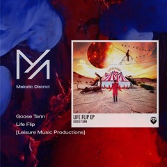 PREMIERE: Goose Tann - Life Flip [Leisure Music Productions]