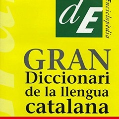 [Read] EPUB 💔 Gran Diccionari de la Llengua Catalana (Catalan Edition) by  de Diccio