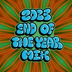2023 End Of The Year Mix