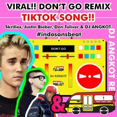 Skrillex, Justin Bieber & Don Toliver - Don't Go (DJ Angkot Remix)