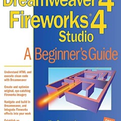 ⚡download⚡* Dreamweaver(R) 4 Fireworks(R) 4 Studio: A Beginner's Guide (Beginner's