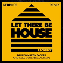 DJ Rae & Martin Badder - Change (DJ Spen & Reelsoul Remix) **Out Now**