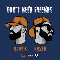 Don't Need Friends ft (Nigzed)
