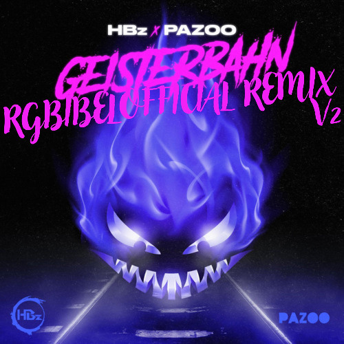 HBz x Pazoo x Schalldicht - GEISTERBAHN [RGBibelOfficial REMIX] [V2]