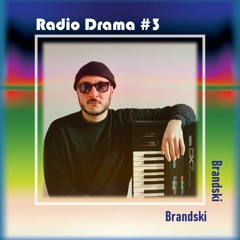 RadioDrama #3 - Brandski