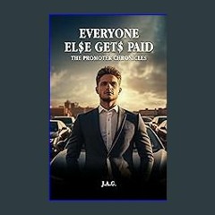 ebook [read pdf] 🌟 Everyone Else Get$ Paid: Promoter Chronicles Pdf Ebook