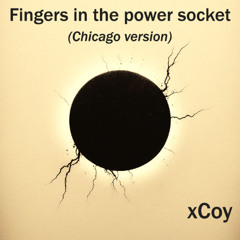 Fingers in the power socket (Chicago version)