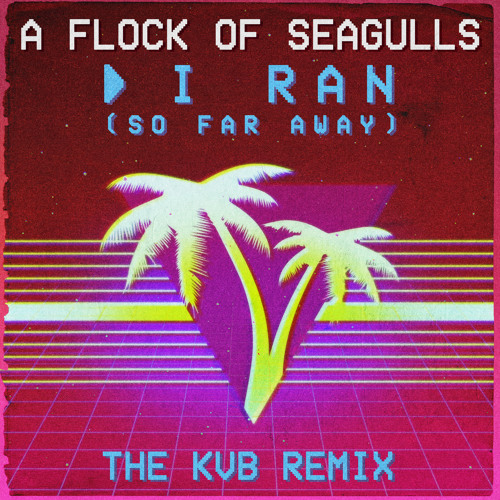 Stream I Ran (So Far Away) (The KVB Remix) by A Flock Of Seagulls | Listen  online for free on SoundCloud