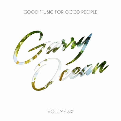 Garry Ocean - Good Music For Good People - Vol. 6