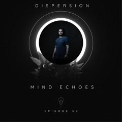 MIND ECHOES -DISPERSION # 60