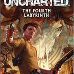 [Free] EPUB 📒 Uncharted: The Fourth Labyrinth by Christopher Golden [PDF EBOOK EPUB
