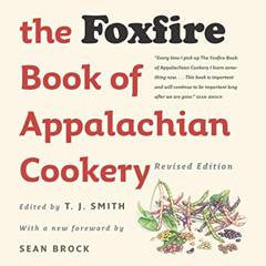 free EBOOK 📝 The Foxfire Book of Appalachian Cookery by  T. J. Smith &  Sean Brock E