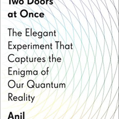 [READ] EPUB 💌 Through Two Doors at Once: The Elegant Experiment That Captures the En
