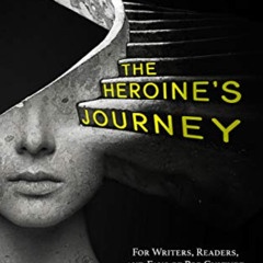 [FREE] PDF 🗃️ The Heroine's Journey: For Writers, Readers, and Fans of Pop Culture b