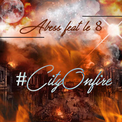 #CityOnFire Feat Le 8