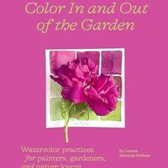 🥓Get [EPUB - PDF] Color In and Out of the Garden Watercolor Practices for Painters Garde 🥓