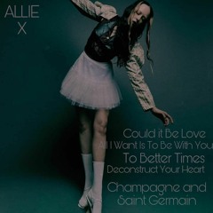 Allie X - Champagne And Saint Germain