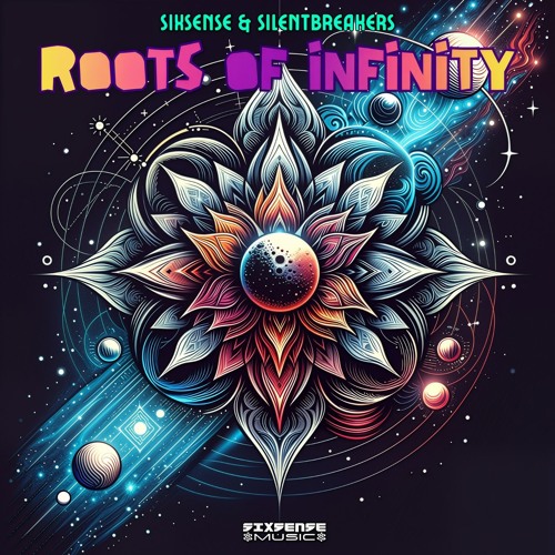 Sixsense & SilentBreakers - Roots Of Infinity ( 2025)