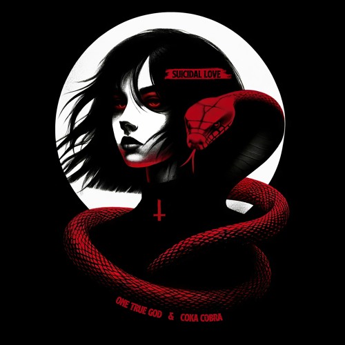 One True God x Coka Cobra - Suicidal Love