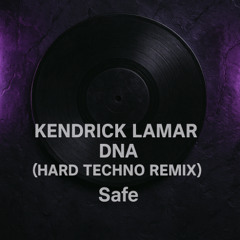 [Free DL] Kendrick Lamar - DNA (Safe Hard Techno Remix)