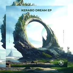 Kerabo - Dream (Andrewboy & SHAZZE Remix)