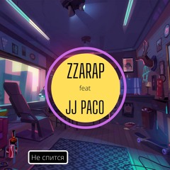 ZZARAP Feat JJ PACO - Не Спится