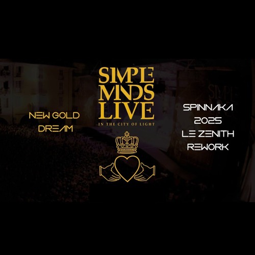 FREE DL - Simple Minds - New Gold Dream - Spinnaka's Le Zenith Rework