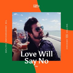 Love Will Say No @ Chicago Calling #135 - Italy
