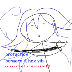 octaneuro, Hexa Vibes - Protection (Azur1s Remix)