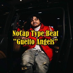 [FREE] NoCap Type Beat ''Guetto Angels''