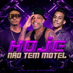 HOJE NÃO TEM MOTEL - Mc Th e MC MN ( Prod. Fb de Saquarema )