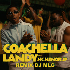 Coachella - Landy & MC Menor JP ( Remix Dj MLG ) FILTRER