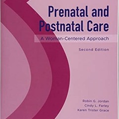 DOWNLOAD❤️eBook✔️ Prenatal and Postnatal Care: A Woman-Centered Approach Online Book