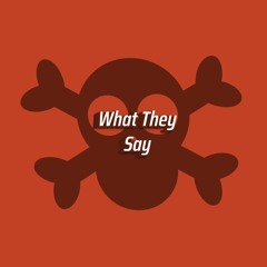 What They Say - Rage Type Song