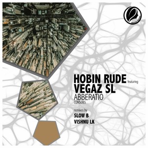 Hobin Rude ft. Vegaz SL - Abberatio [Consapevole Recordings]