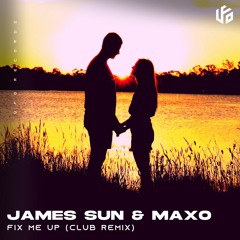 James Sun & MAXO - Fix Me Up (Club Remix)
