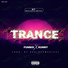 TRANCE Ft Xunny Prod. By BrainzzMagikal)