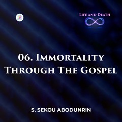 Immortality Through The Gospel (SA240407)