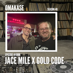 OMAKASE 490b, JACE MILE x GOLD CODE
