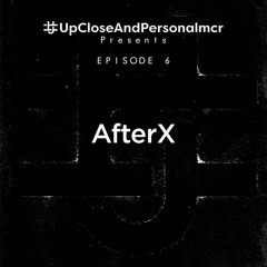 UCAP Presents: Episode 6 - AfterX