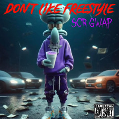 DON’T LIKE FREESTYLE (Prod XVNE)