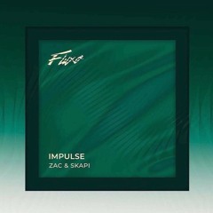 ZAC & Skapi - Impulse (Original Mix)[FLUXO]
