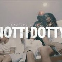 Sdot Go X NazGPG - Notti Dotty (Released Version)