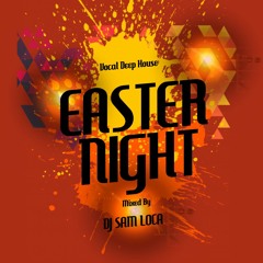 SAM LOCA - EASTER NIGHT
