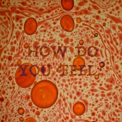How Do You Feel?