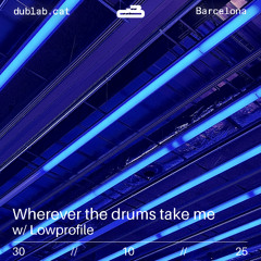 Wherever the drums take me @ dublabBCN [2025.10.30]