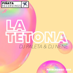 DJ Paleta & DJ Nene - La Tetona | PÑTRCRDNGS · 008