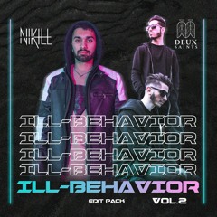 ILL Behavior Vol. 2 Edit Pack [FREE DOWNLOAD ft. DEUX SAINTS]