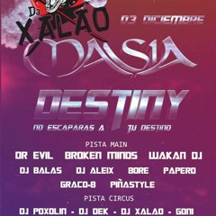 DJ Xalao  -  Masia Destiny 03 - 12 - 22 Parte 1 New Style